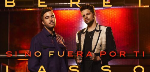 Beret y Lasso se unen en “Si no fuera por ti”